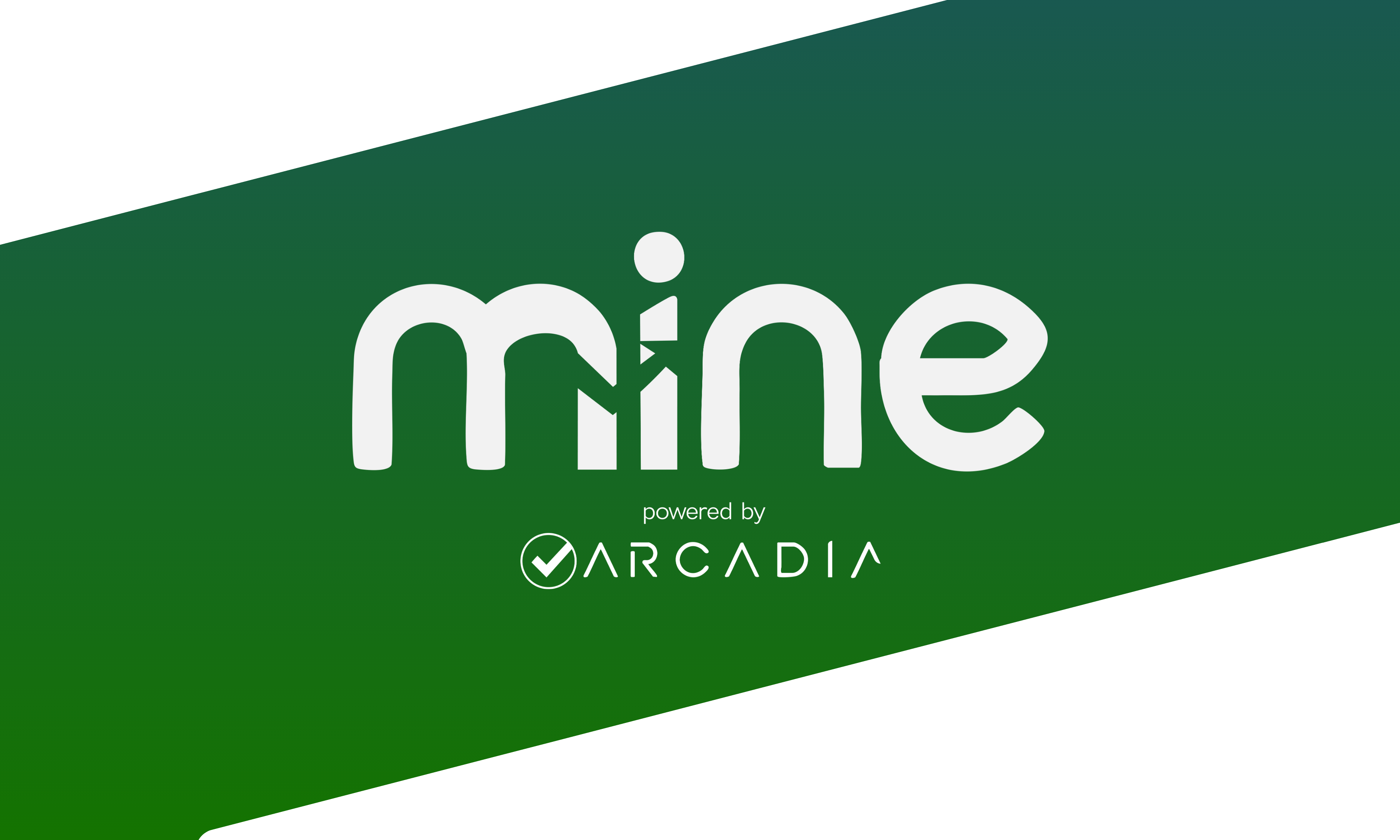 Mine by Arcadia Mine by Arcadia